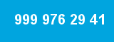 999 976 29 41